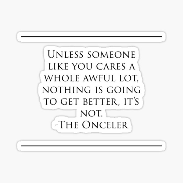 unless-someone-like-you-cares-a-whole-awful-lot-nothing-is-going-to