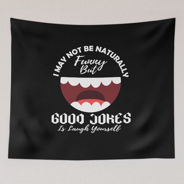 Item preview, I May Not Be Naturally Funny But Good Jokes Is Laugh Yourself designed and sold by Beautiful Designs.