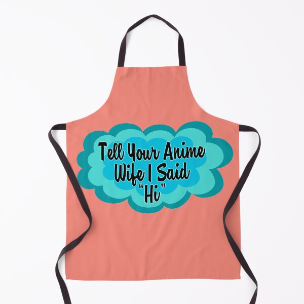 Item preview, Tell Your Anime Wife I Said "Hi" designed and sold by RosyRiotArt.