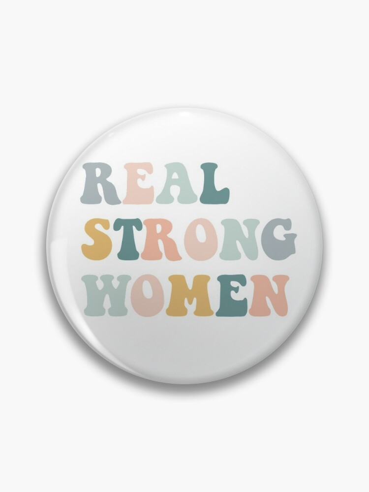 Real Strong Women Pin for Sale by resnigab