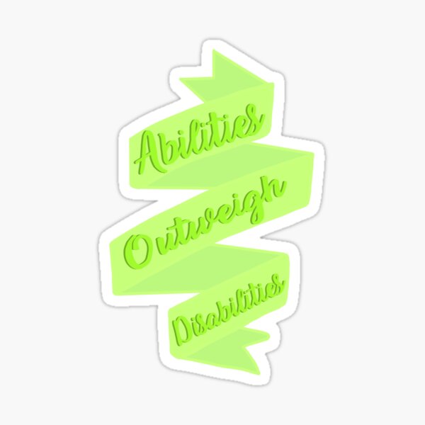 Item preview, Abilities Outweigh Disabilities designed and sold by kaylanettleton.