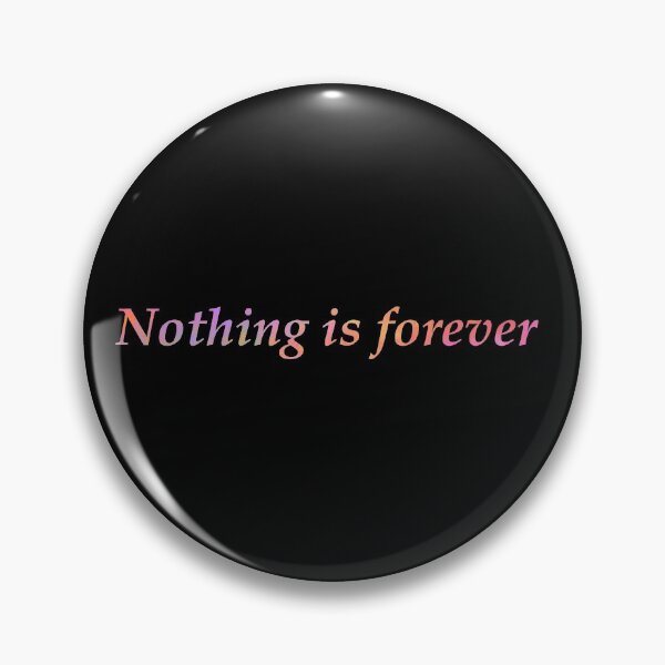 Item preview, Nothing is forever designed and sold by Evertold.