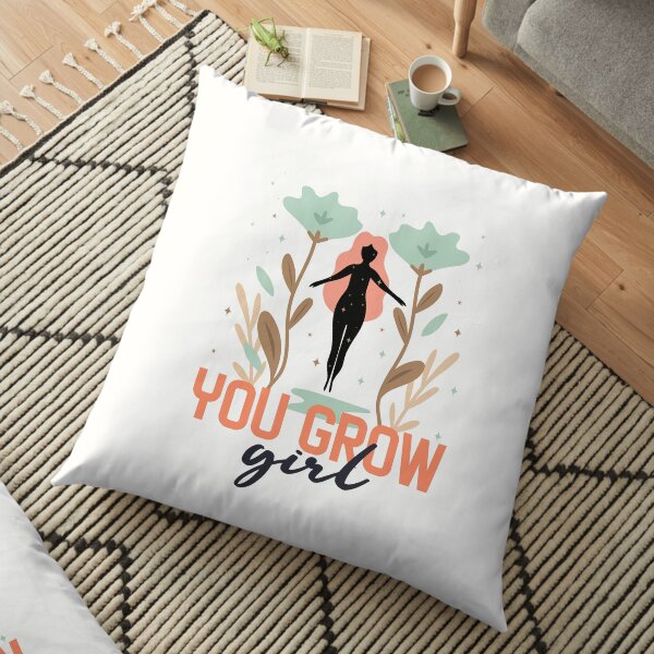 You Grow Girl Flower Theme Floor Pillow
