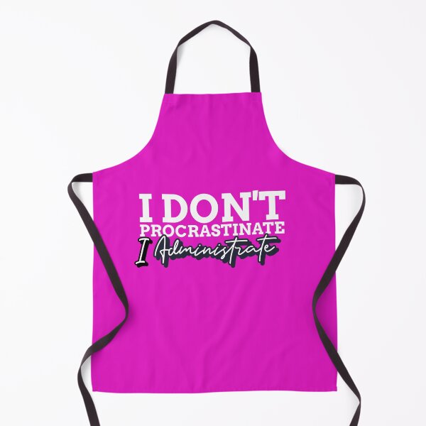 Item preview, I Don't Procrastinate, I Administrate Funny Admin Gift designed and sold by Graphicpurpose.
