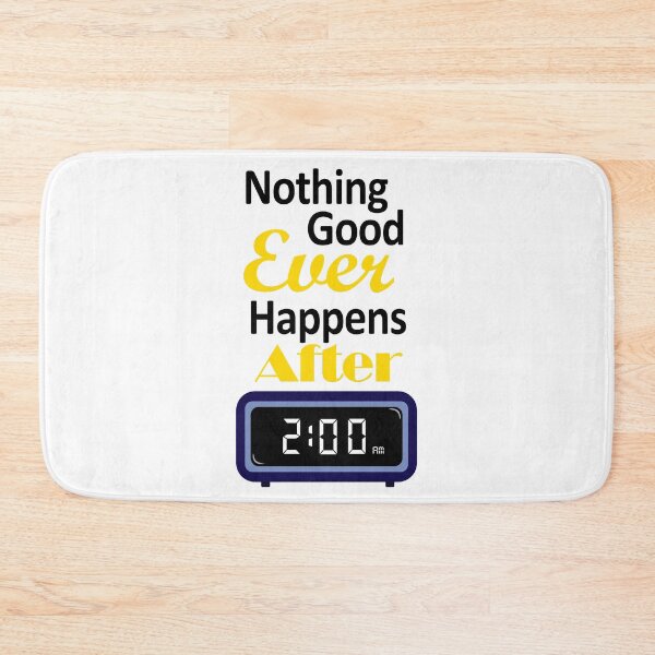 Item preview, Nothing good ever happens after 2 am designed and sold by Angie Fuentes.