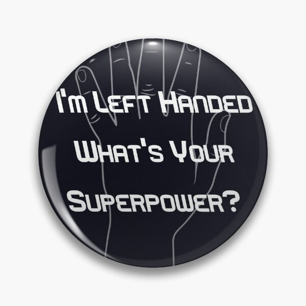 Item preview, I'm Left Handed What's Your Superpower? designed and sold by giftsbyminuet.