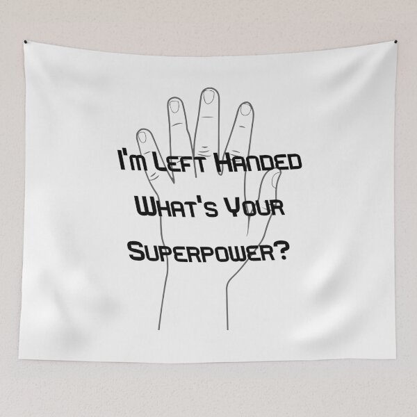 Item preview, I'm Left Handed What's Your Superpower? designed and sold by giftsbyminuet.