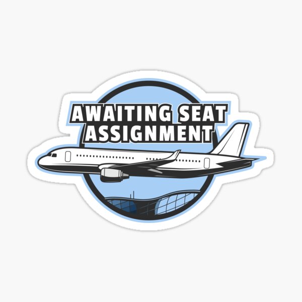 awaiting seat assignment