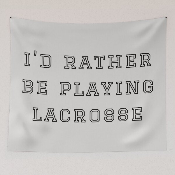 Item preview, I'd Rather Be Playing Lacrosse designed and sold by thedailymomfeed.