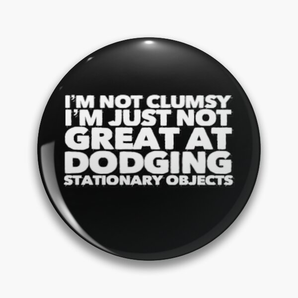 Item preview, Im Not Clumsy designed and sold by AdventurePrints.