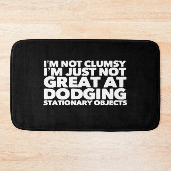 Item preview, Im Not Clumsy designed and sold by AdventurePrints.