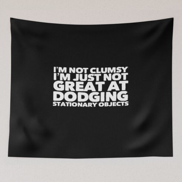 Item preview, Im Not Clumsy designed and sold by AdventurePrints.