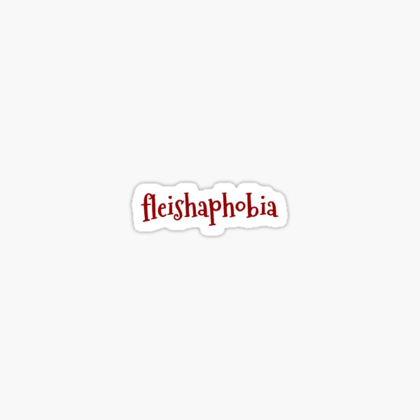 Item preview, Fleishaphobia designed and sold by shtkthtstks.