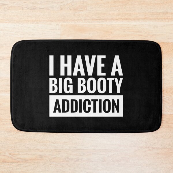 Item preview, BIG BOOTY ADDICTION designed and sold by FortyFourTeez.