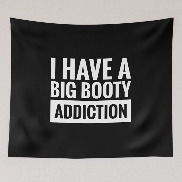 Item preview, BIG BOOTY ADDICTION designed and sold by FortyFourTeez.