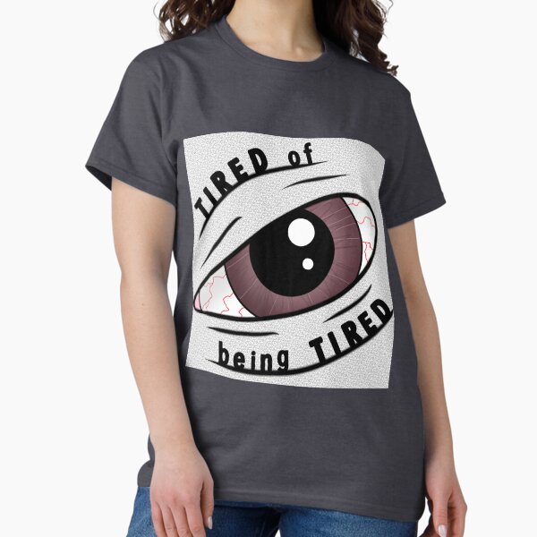 Item preview, TIRED of being TIRED. designed and sold by LapCatCreations.