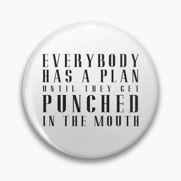 Item preview, Everybody has a plan until they get punched in the mouth designed and sold by Primotees.