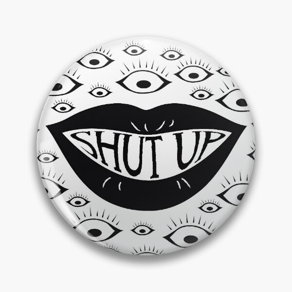 Item preview, Shut up designed and sold by EvilSheet.