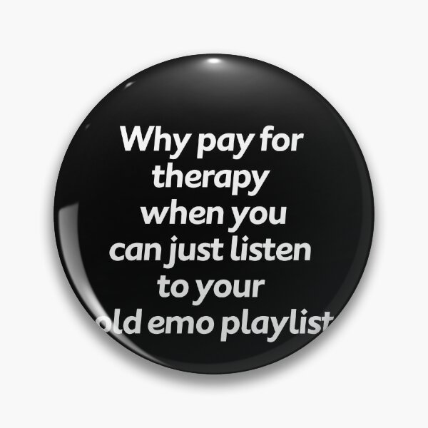 Item preview, Why pay for therapy when you can just listen to your old emo playlist designed and sold by day1gfx.