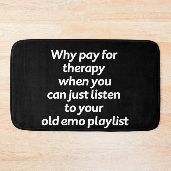 Item preview, Why pay for therapy when you can just listen to your old emo playlist designed and sold by day1gfx.