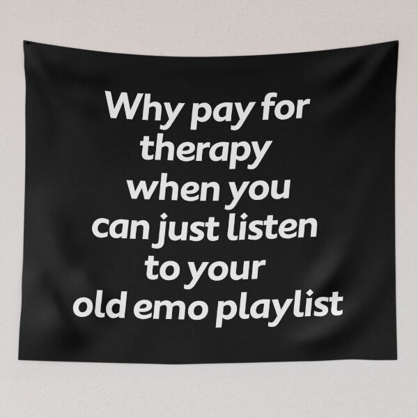 Item preview, Why pay for therapy when you can just listen to your old emo playlist designed and sold by day1gfx.