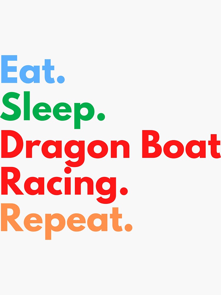 Eat. Sleep. Dragon Boat Racing. Repeat. by Eat-SleepRepeat