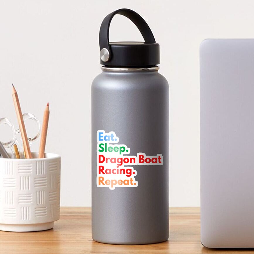 Eat. Sleep. Dragon Boat Racing. Repeat. Sticker