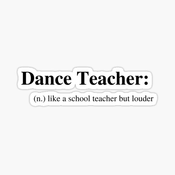 dance-teacher-definition-sticker-by-aloradesigns-redbubble