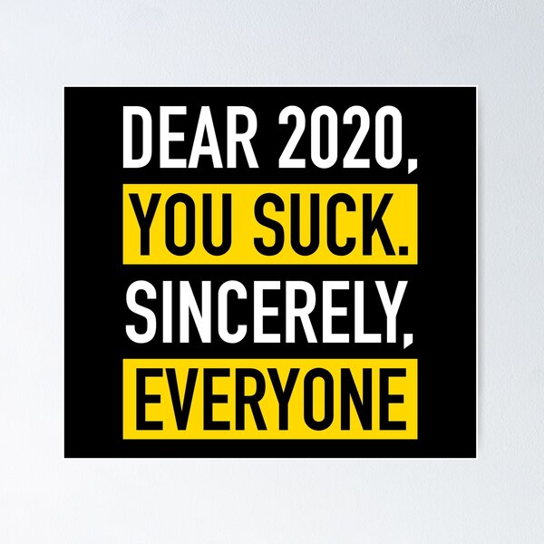 Item preview, Dear 2020 You Suck Sincerely Everyone designed and sold by BeerBro-Designs.