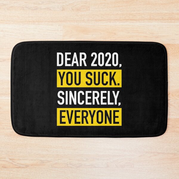 Item preview, Dear 2020 You Suck Sincerely Everyone designed and sold by BeerBro-Designs.