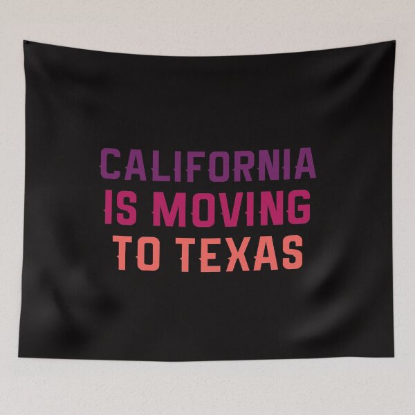 Item preview, California Is Moving To Texas designed and sold by Andrea Lina.