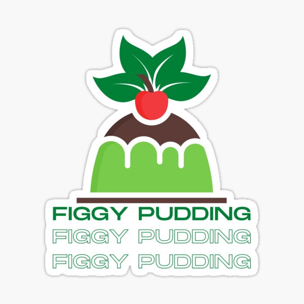 Fun figgy pudding Sticker