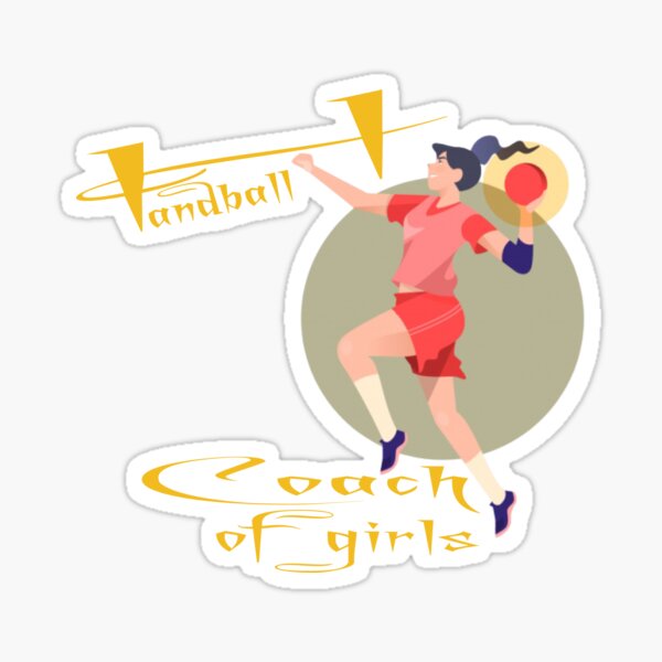 Item preview, Handball Coach Of Girls designed and sold by Hammy97.