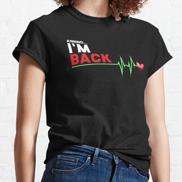Item preview, Annnd I am Back - Hilarious Heart Attack Survivor Gift product designed and sold by Lisbob.