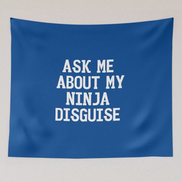 Item preview, Ask Me About My Ninja Disguise #8 designed and sold by SalahBlt.