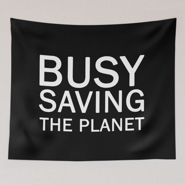 Item preview, Busy Saving The Planet designed and sold by ValentinaHramov.