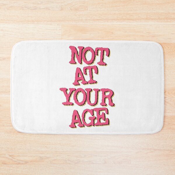 Item preview, Not At Your Age designed and sold by portokalis.