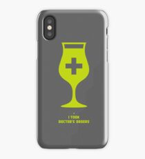 I took Doctor's Orders iPhone Case/Skin
