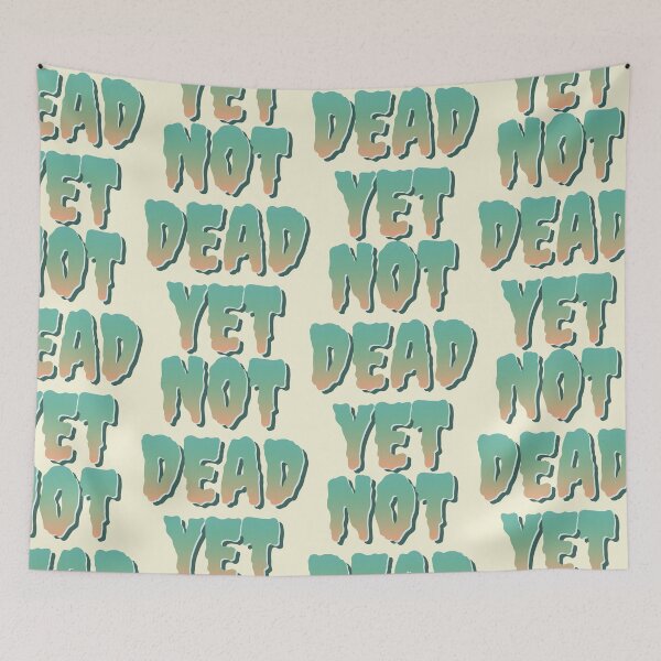 Item preview, Not Dead Yet designed and sold by portokalis.