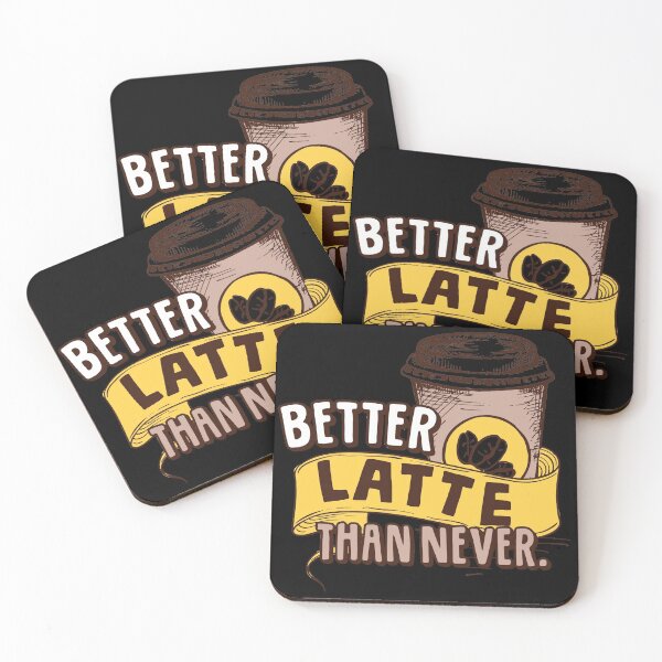 Item preview, Better "LATTE" Than Never designed and sold by Eagle4414.