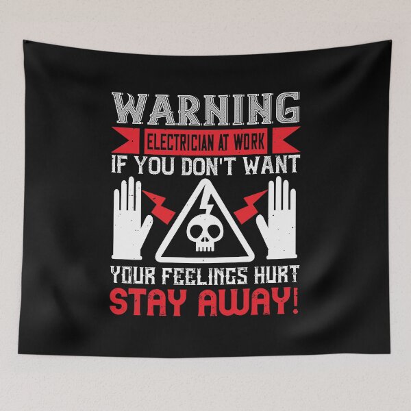 Item preview, Warning Electrician At Work If You Don't Want Your Feelings Hurt Stay Away! designed and sold by GoodVibeDesign.