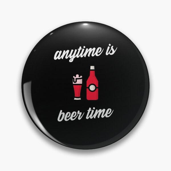Item preview, ANYTIME IS BEER TIME designed and sold by Ashalcheema.