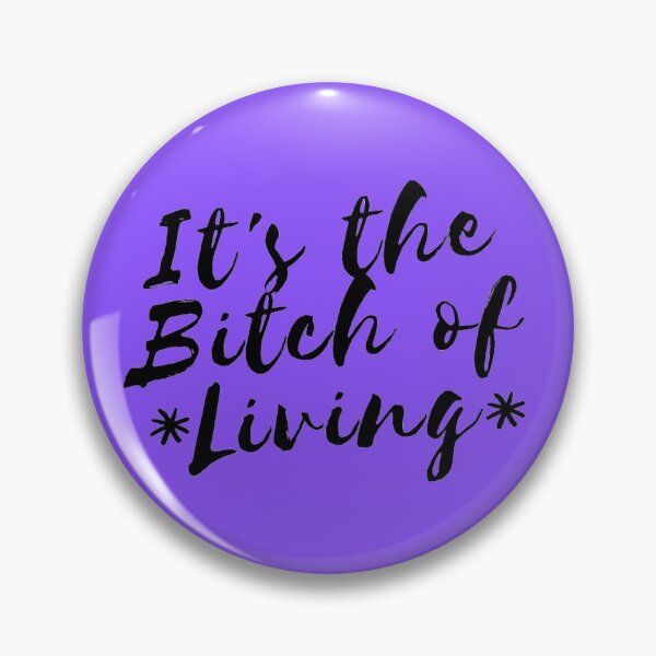 Item preview, it's the bitch of living designed and sold by fraffic.