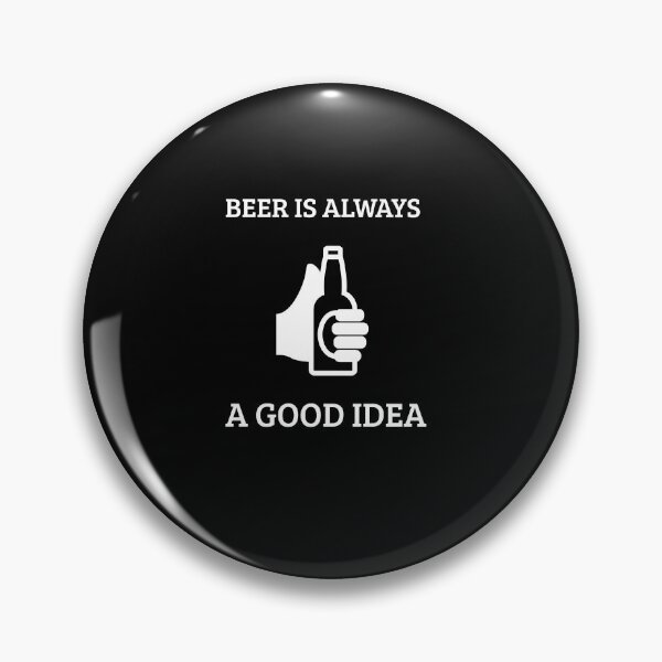 Item preview, BEER IS ALWAYS A GOOD IDEA  designed and sold by Ashalcheema.