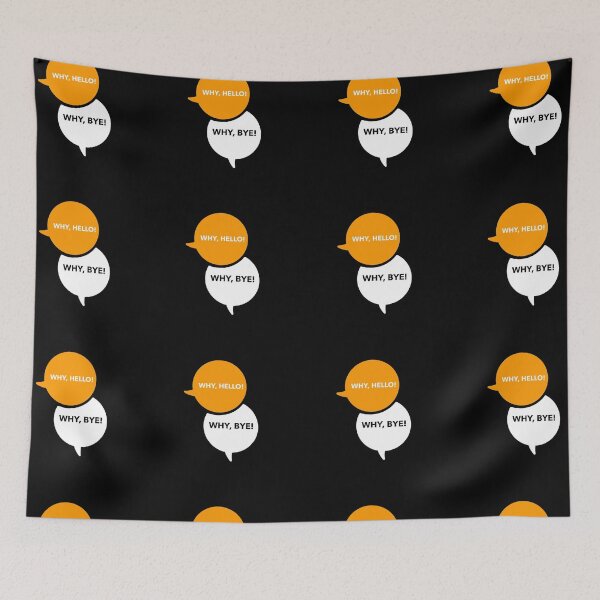 Item preview, Why Hello, Why Bye designed and sold by Got-Ya-Bak.