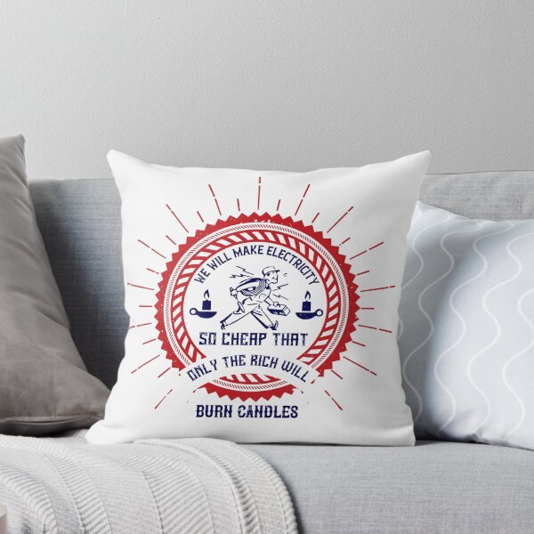 Item preview, We Will Make Electricity So Cheap That Only The Rich Will Burn Candles designed and sold by GoodVibeDesign.