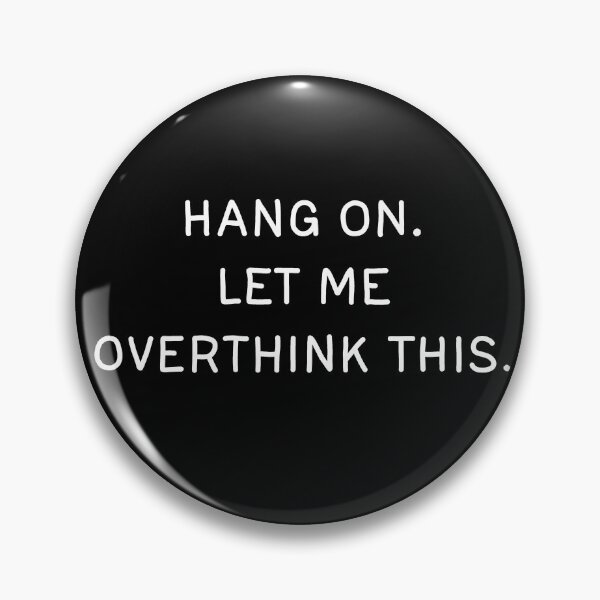 Item preview, Let me overthink this designed and sold by ValentinaHramov.