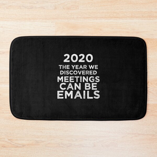 Item preview, 2020 The Year We Discovered Meetings Can Be Emails designed and sold by TeesYouWant.