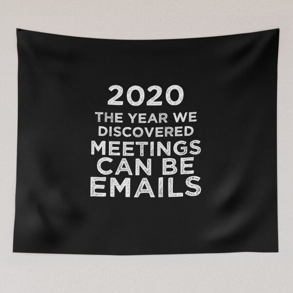 Item preview, 2020 The Year We Discovered Meetings Can Be Emails designed and sold by TeesYouWant.