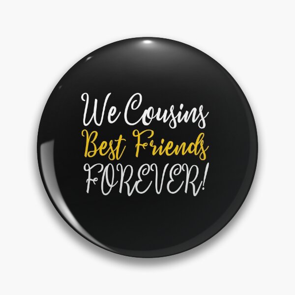 Item preview, We cousins best Friends forever - family get together, party & Birthday gift Merchandise & shirt designed and sold by ViVedX.